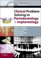 Clinical Problem Solving in Periodontology and Implantology di Francis J. Hughes, Professor Kevin G. Seymour, Wendy Turner, Shakeel Shahdad, Francis Nohl edito da Elsevier Health Sciences
