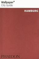 Hamburg di Wallpaper* edito da Phaidon Press Ltd