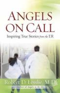 Angels On Call di Robert D. Lesslie edito da Harvest House Publishers,u.s.