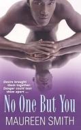 No One But You di Maureen Smith edito da Kensington Publishing