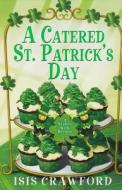 A Catered St. Patrick's Day di Isis Crawford edito da Kensington Publishing