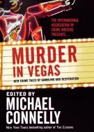 Murder in Vegas di Michael Connelly edito da St. Martins Press-3PL