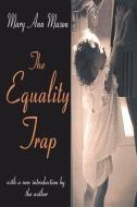 The Equality Trap di Mary Ann Mason edito da Taylor & Francis Inc