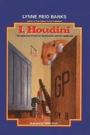I, Houdini: {The Autobiography of a Self-Educated Hamster} di Lynne Reid Banks edito da PERFECTION LEARNING CORP