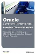 Oracle Certified Professional Portable Command Guide di Bob Bryla edito da Pearson Education (us)