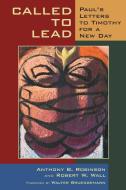 Called to Lead di Anthony B. Robinson, Robert W. Wall edito da William B Eerdmans Publishing Co