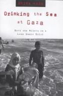 Drinking the Sea at Gaza di Amira Hass edito da St. Martins Press-3PL