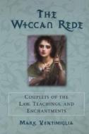 The Wiccan Rede di Mark Ventimiglia edito da Citadel Press Inc.,u.s.