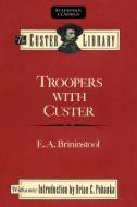 Troopers with Custer di Earl Brininstool, J. Vaughn edito da Stackpole Books