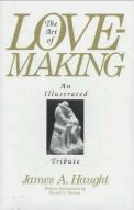 The Art of Lovemaking di James A. Haught edito da Prometheus Books