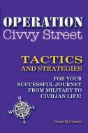 Operation Civvy Street di Peter Lewis edito da Blue Hat Publishing