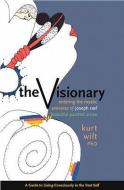 The Visionary: Entering the Mystic Universe of Joseph Rael Beautiful Painted Arrow di Kurt Wilt edito da COUNCIL OAK BOOKS