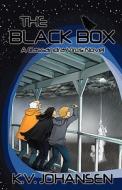 The Black Box di K. V. Johansen edito da Sybertooth INc