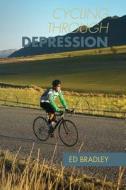 Cycling Through Depression di Ed Bradley edito da Ed Bradley