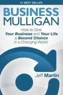 Business Mulligan: How to Give Your Business and Your Life a Second Chance in a Changing World di Jeff Martin edito da LIGHTNING SOURCE INC