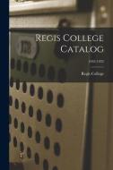 Regis College Catalog; 1932-1933 edito da LIGHTNING SOURCE INC