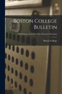 Boston College Bulletin; 1949: Summer School of Arts, Sciences, Education edito da LIGHTNING SOURCE INC