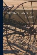 Existing Land Use Study edito da LIGHTNING SOURCE INC