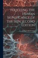 Touching the Human Significance of the Skin Second Edition di Ashley Montagu edito da LEGARE STREET PR