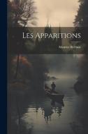 Les Apparitions di Maurice Rollinat edito da LEGARE STREET PR