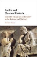 Rabbis and Classical Rhetoric di Richard Hidary edito da Cambridge University Press