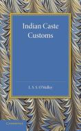 Indian Caste Customs di L. S. S. O'Malley edito da Cambridge University Press