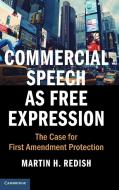 Commercial Speech As Free Expression di Martin H. Redish edito da Cambridge University Press