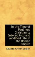 In The Time Of Paul di Edward Griffin Selden edito da Bibliolife