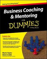 Business Coaching & Mentoring for Dummies di Marie Taylor, Steve Crabb edito da FOR DUMMIES