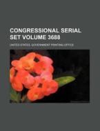 Congressional Serial Set Volume 3688 di United States Government Office edito da Rarebooksclub.com