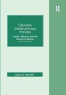 Creating International Studies di Lucian M. Ashworth edito da Taylor & Francis Ltd