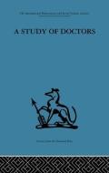 A Study of Doctors: Mutual Selection and the Evaluation of Results in a Training Programme for Family Doctors edito da ROUTLEDGE