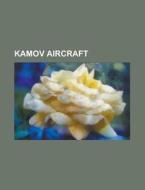 Kamov aircraft edito da Books LLC, Reference Series