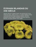 Crivain Irlandais Du Xxe Si Cle: Samuel di Livres Groupe edito da Books LLC, Wiki Series