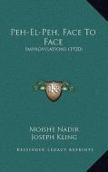 Peh-El-Peh, Face to Face: Improvisations (1920) di Moishe Nadir edito da Kessinger Publishing