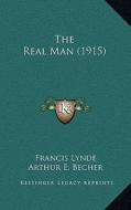 The Real Man (1915) di Francis Lynde edito da Kessinger Publishing