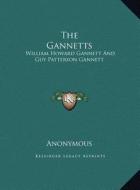 The Gannetts the Gannetts: William Howard Gannett and Guy Patterson Gannett di Anonymous edito da Kessinger Publishing