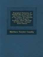 Biographical Dictionary of Eminent Men of Fife of Past and Present Times: Natives of the County, or Connected with It by Property, Residence, Office, di Matthew Forster Conolly edito da Nabu Press