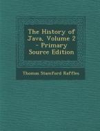 The History of Java, Volume 2 di Thomas Stamford Raffles edito da Nabu Press