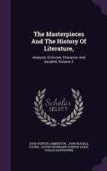 The Masterpieces And The History Of Literature, di John Porter Lamberton edito da Palala Press