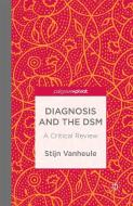 Diagnosis and the DSM di Stijn Vanheule edito da Palgrave Macmillan
