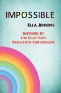 Impossible di Ella Jenkins edito da Austin Macauley Publishers
