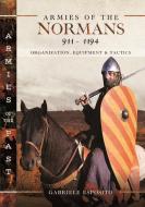 Armies Of The Normans 911-1194 di Gabriele Esposito edito da Pen & Sword Books Ltd