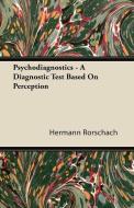 Psychodiagnostics - A Diagnostic Test Based on Perception di Hermann Rorschach edito da Sabine Press