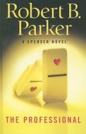 The Professional di Robert B. Parker edito da Thorndike Press