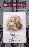 Bless the Bride di Rhys Bowen edito da Wheeler Publishing