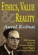Ethics, Value, and Reality di Aurel Kolnai edito da Routledge