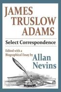 James Truslow Adams di Allan Nevins edito da Taylor & Francis Inc