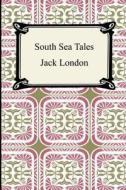South Sea Tales di Jack London edito da Digireads.com