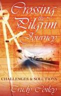 Crossing The Pilgrim Journey di Trudy Coiley edito da Outskirts Press